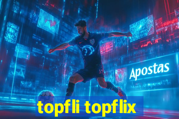 topfli topflix